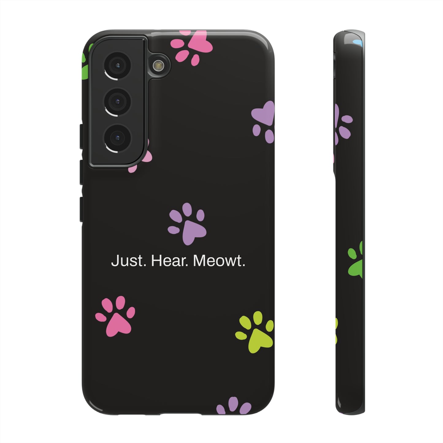 Just. Hear. Meowt. / Kitty Paws Samsung Case