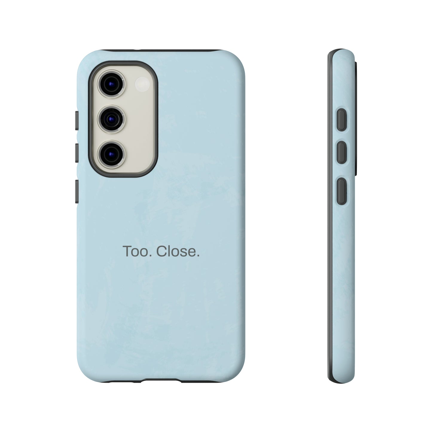 Too. Close. / Watercolor Samsung Case