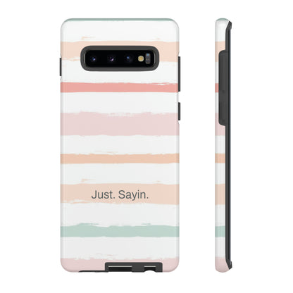 Just. Sayin. / My Stripes Samsung Case