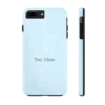 Too. Close. / Watercolor iPhone Case