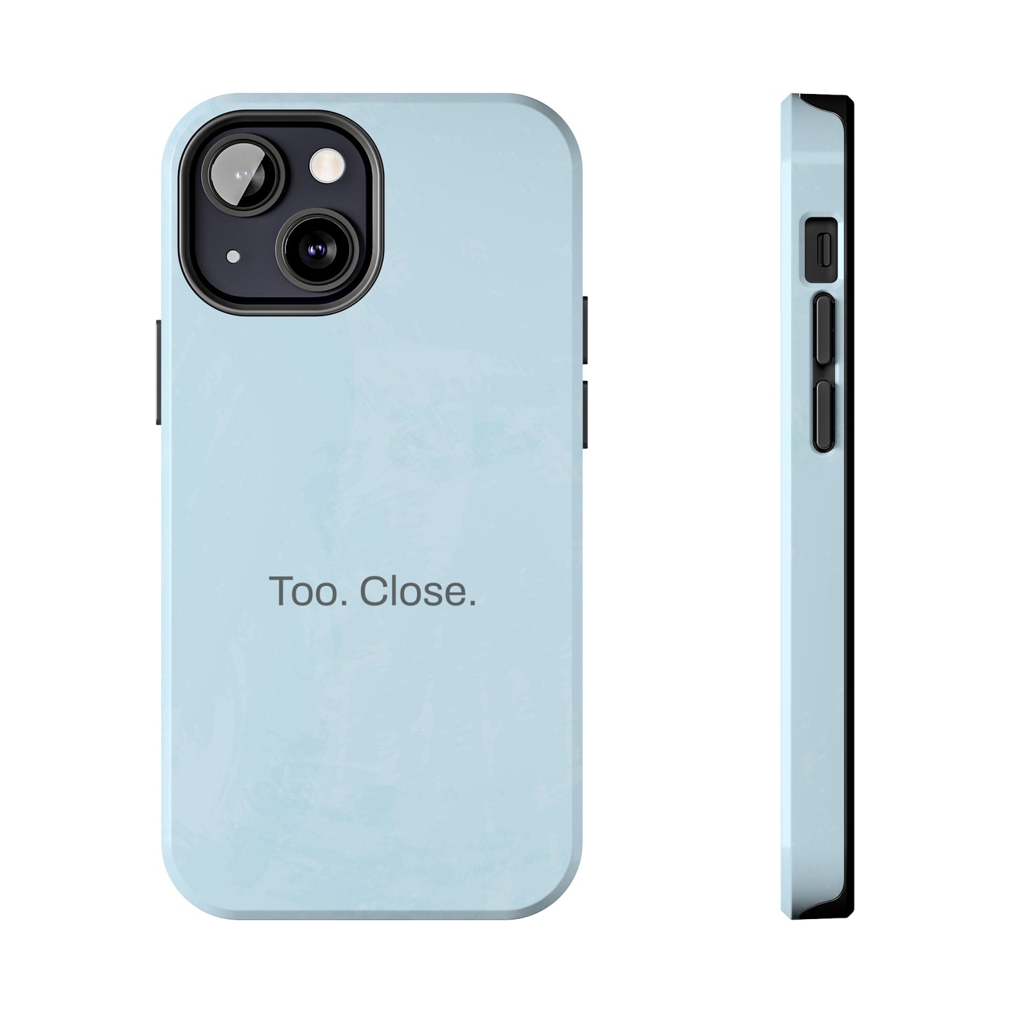 Too. Close. / Watercolor iPhone Case