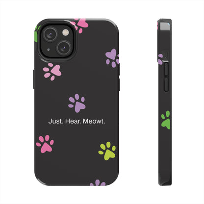 Just. Hear. Meowt. / Kitty Paws iPhone Case