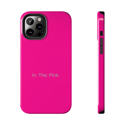 In. The. Pink. / Neon Pink iPhone Case