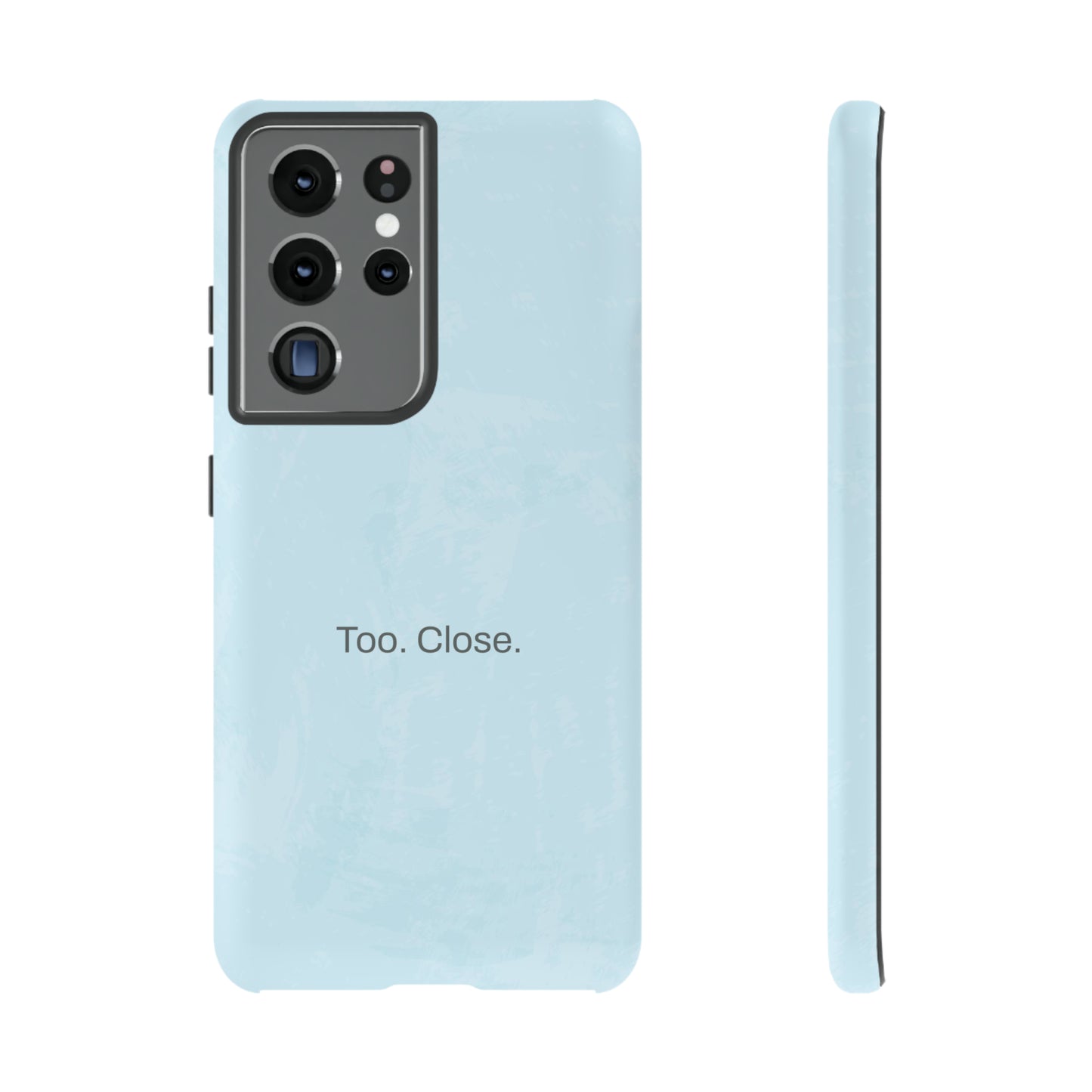 Too. Close. / Watercolor Samsung Case