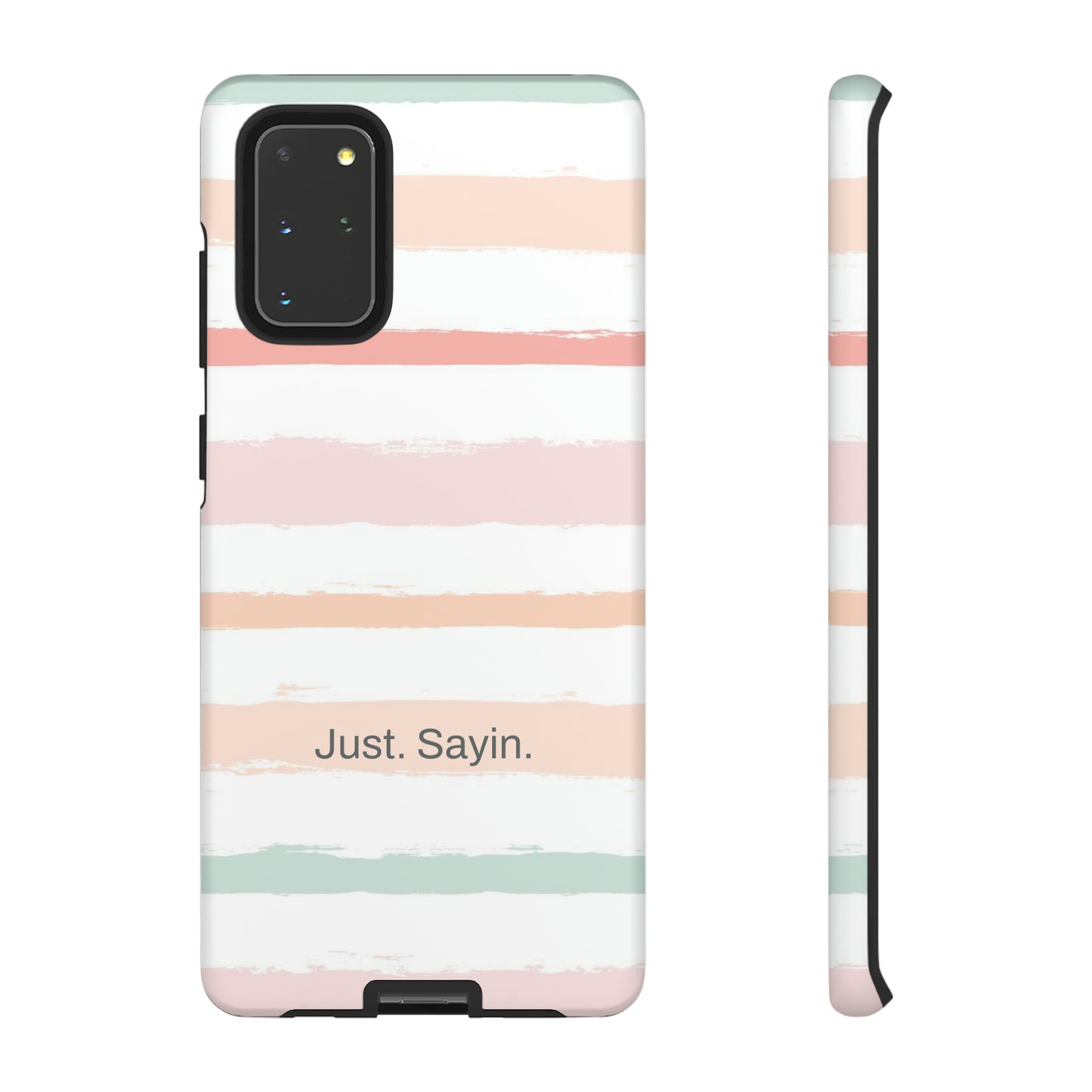 Just. Sayin. / My Stripes Samsung Case