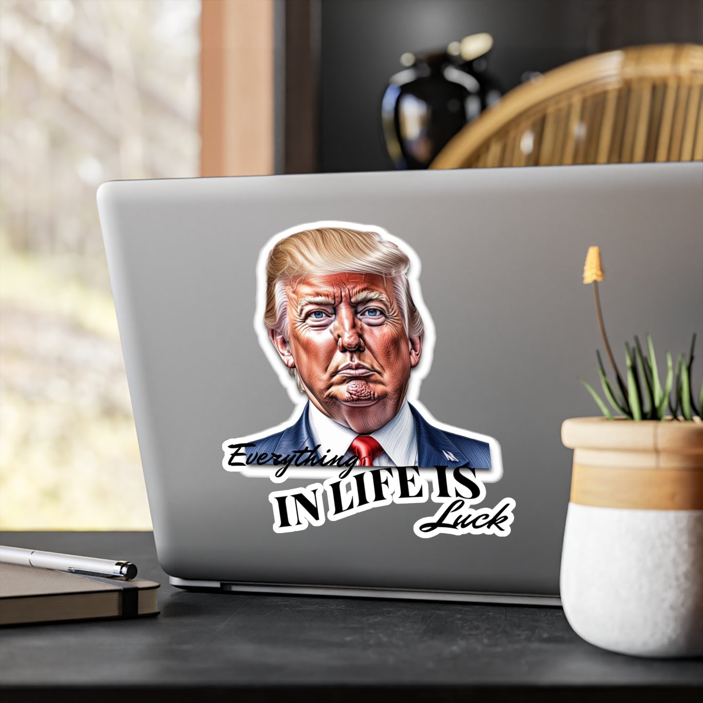 Trump "Everything In Life is Luck" sticker,