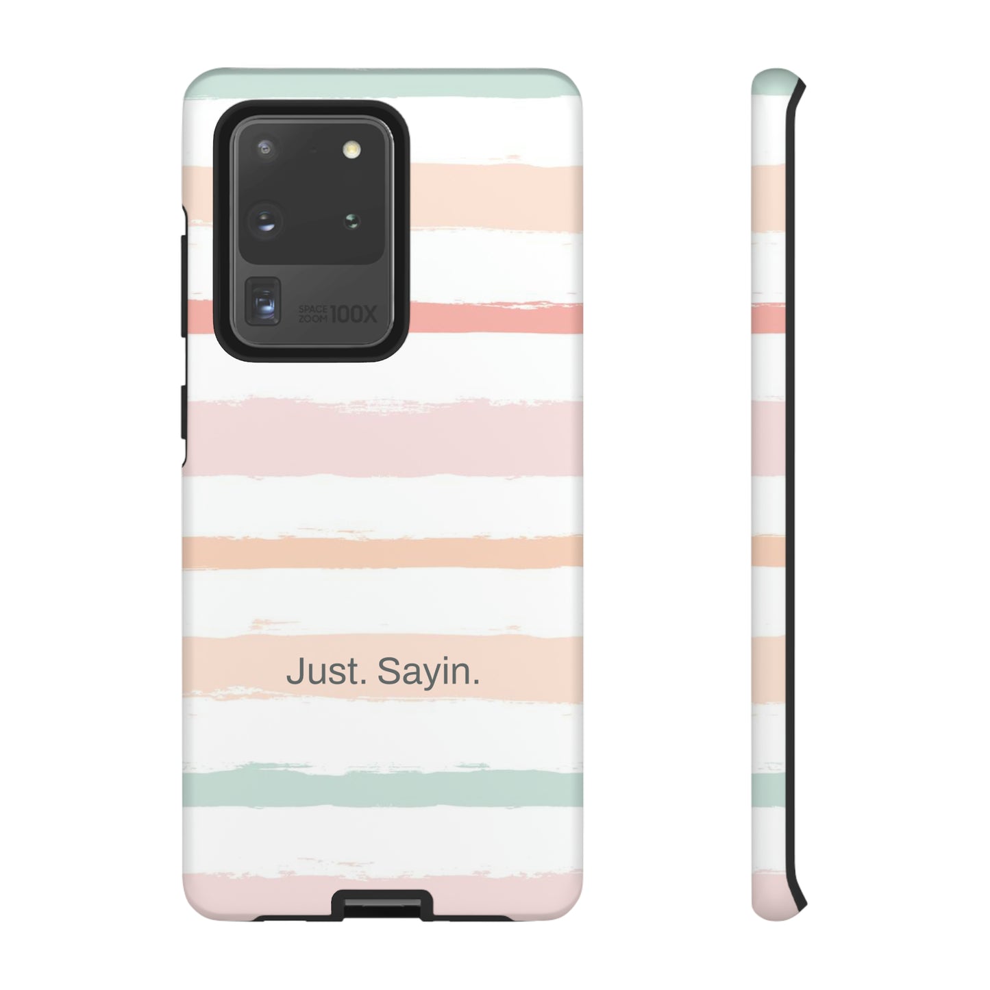 Just. Sayin. / My Stripes Samsung Case