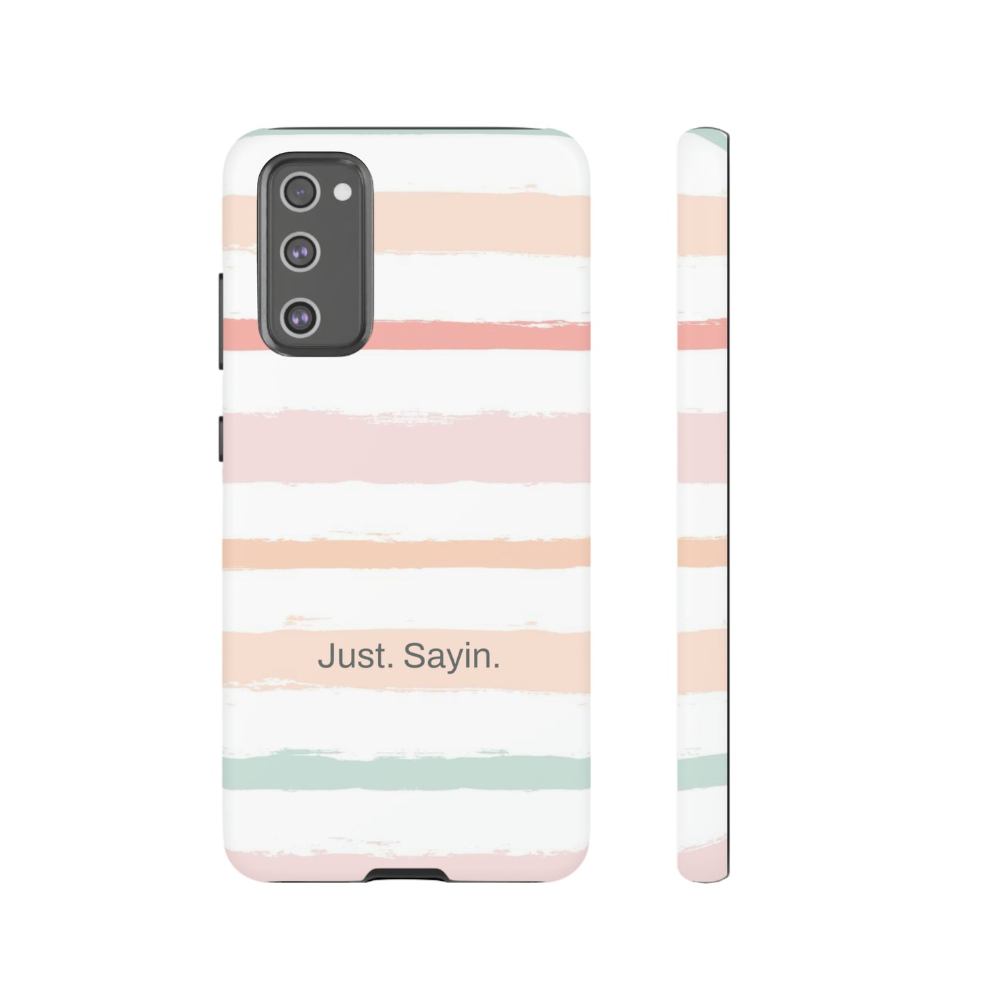 Just. Sayin. / My Stripes Samsung Case