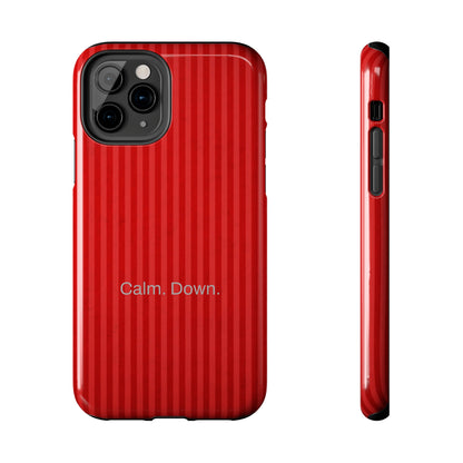 Calm. Down. / Stripe Red iPhone Case