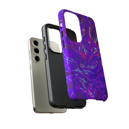 Be. Wild. / Gone Haywire Samsung Case