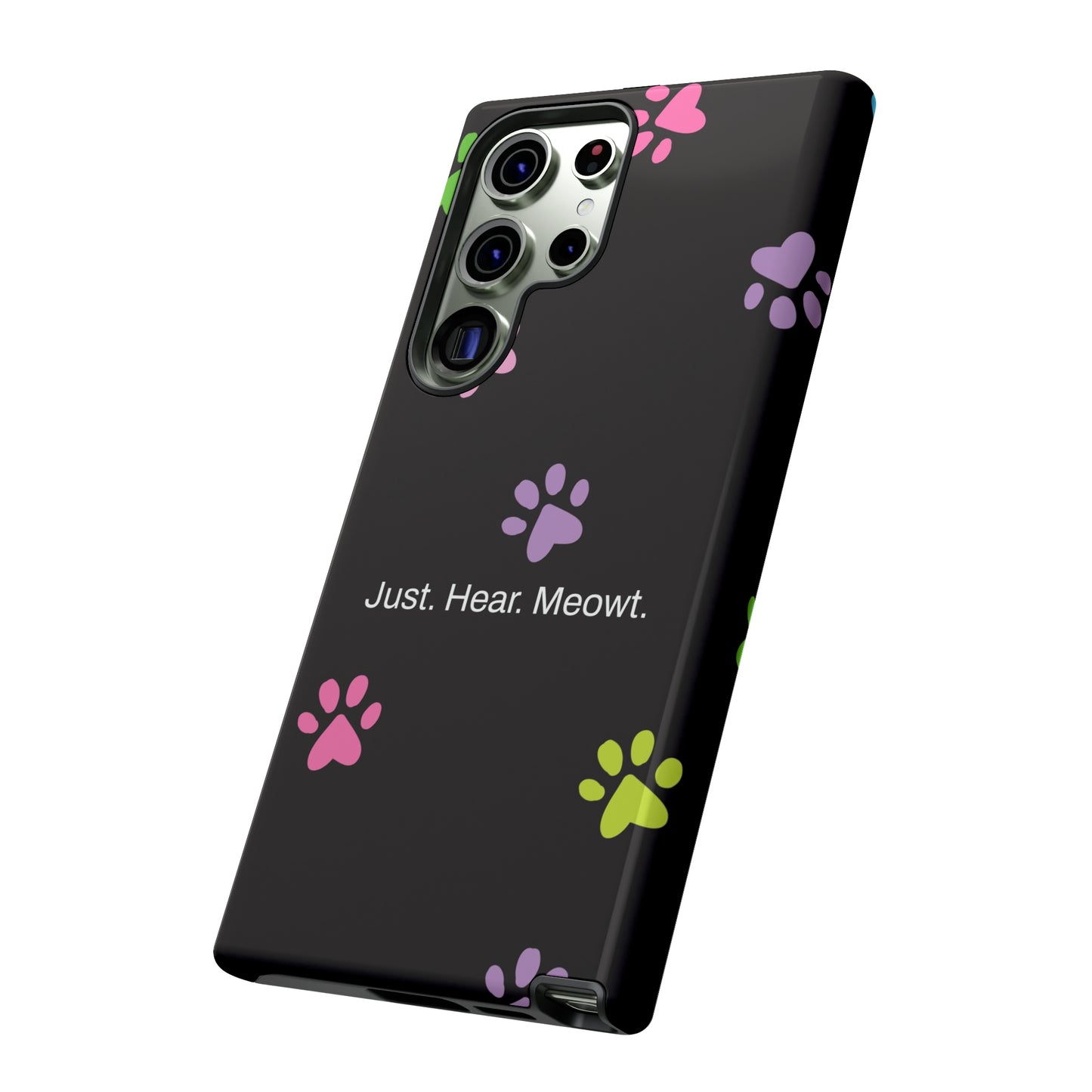 Just. Hear. Meowt. / Kitty Paws Samsung Case