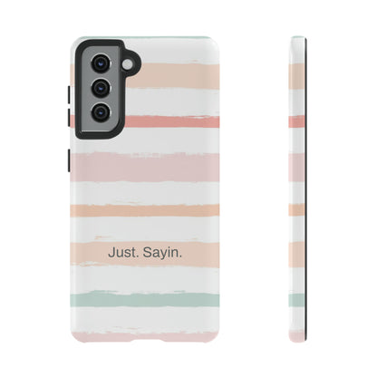 Just. Sayin. / My Stripes Samsung Case