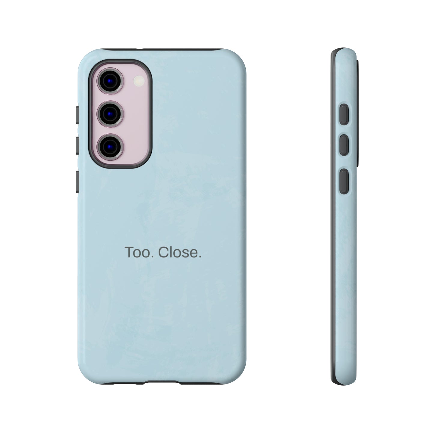 Too. Close. / Watercolor Samsung Case