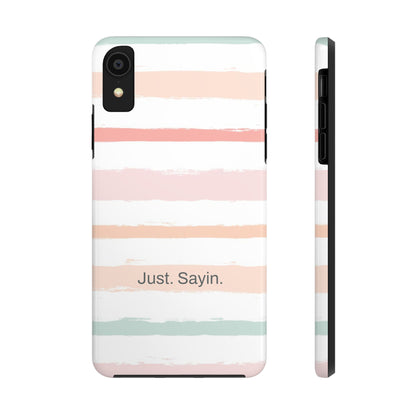 Just. Sayin. /  My Stripes iPhone Case