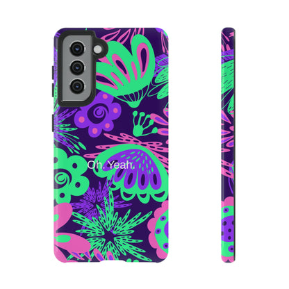 Oh. Yeah. / Neon Flowers Samsung Case