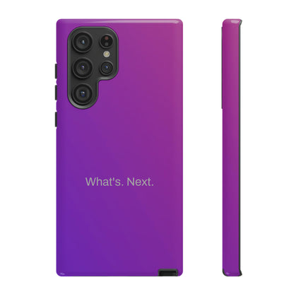 What's. Next. / Purple Fuchsia Samsung Case