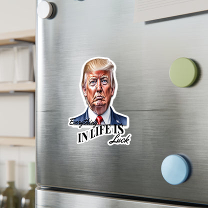 Trump "Everything In Life is Luck" sticker,