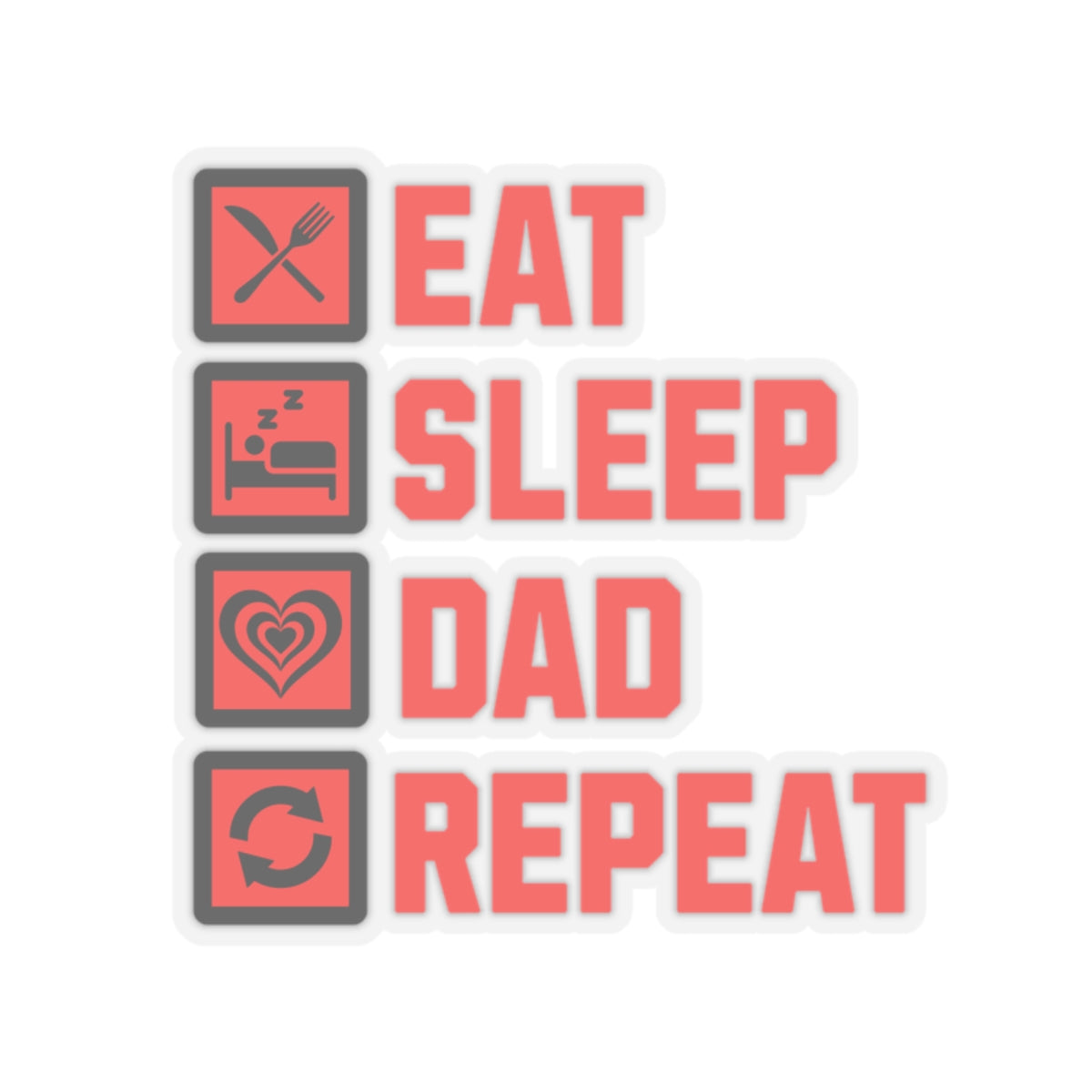 Eat Sleep Dad Repeat Sticker | Father's Day Sticker | Dad Birthday Sticker