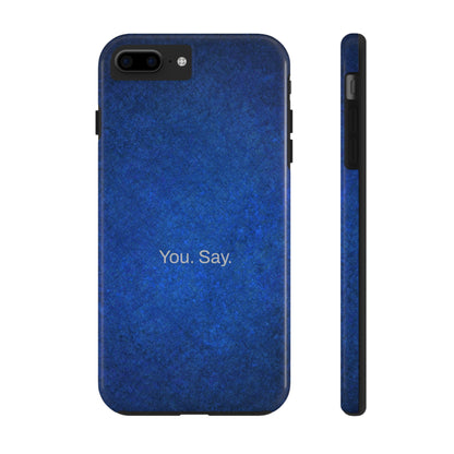 You. Say. / Abstract Blue iPhone Case