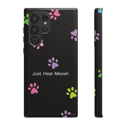 Just. Hear. Meowt. / Kitty Paws Samsung Case