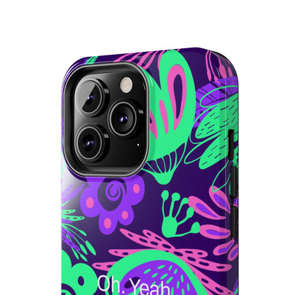 Oh. Yeah. / Neon Flowers iPhone Case