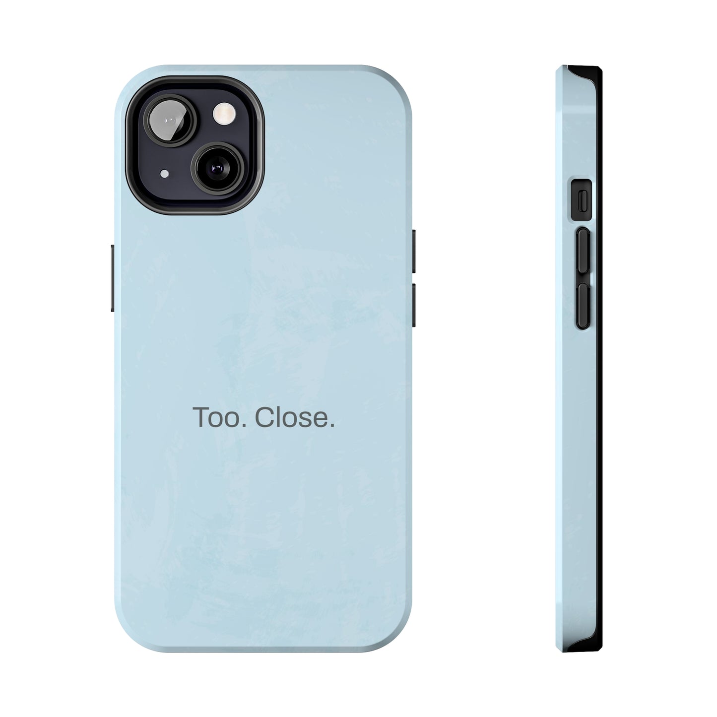 Too. Close. / Watercolor iPhone Case