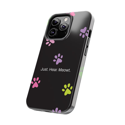 Just. Hear. Meowt. / Kitty Paws iPhone Case