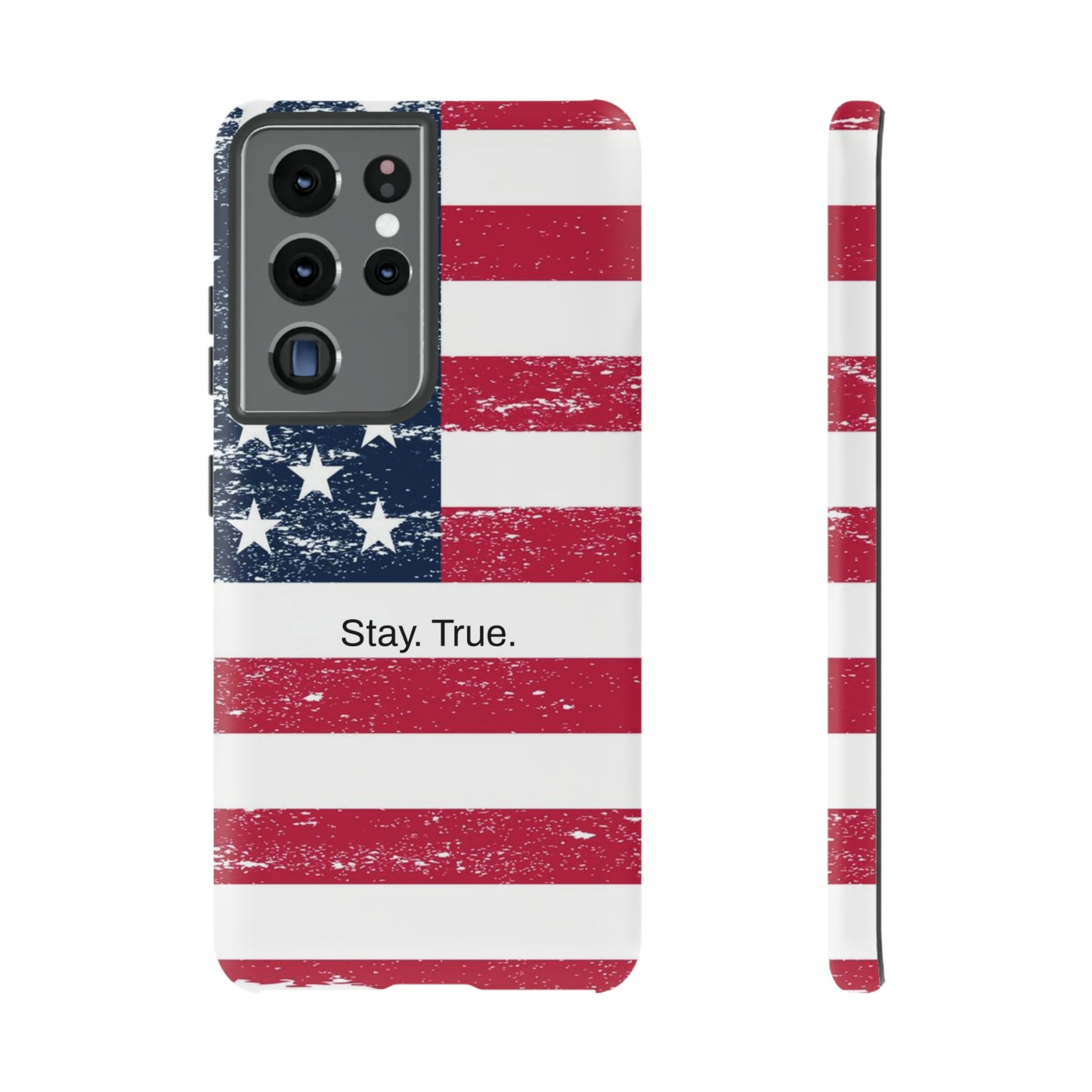 Stay. True. / The Red, White & Blue Samsung Case