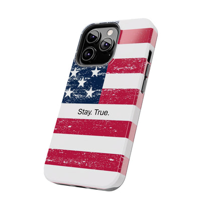 Stay. True. / The Red, White &  Blue iPhone Case