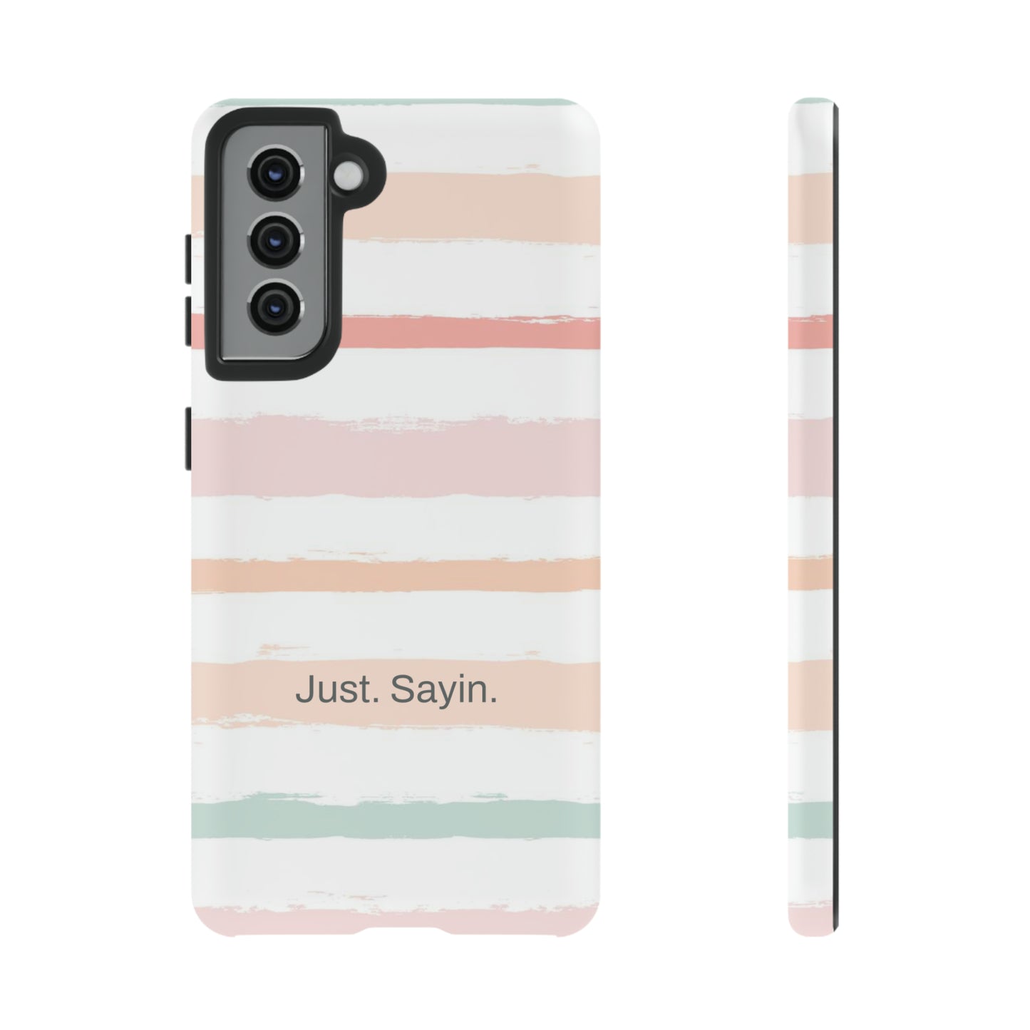 Just. Sayin. / My Stripes Samsung Case