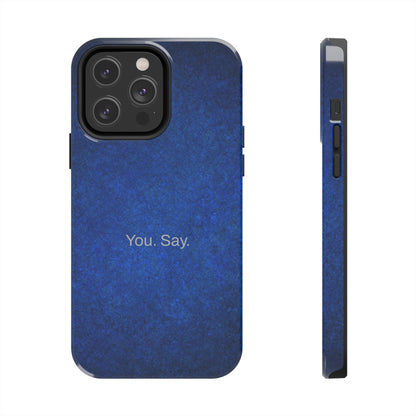 You. Say. / Abstract Blue iPhone Case