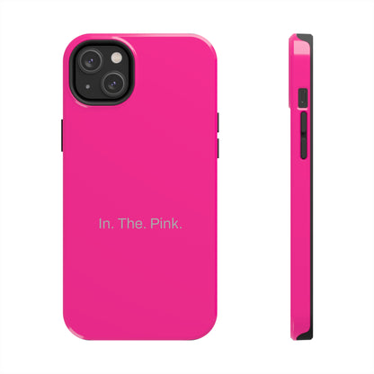 In. The. Pink. / Neon Pink iPhone Case