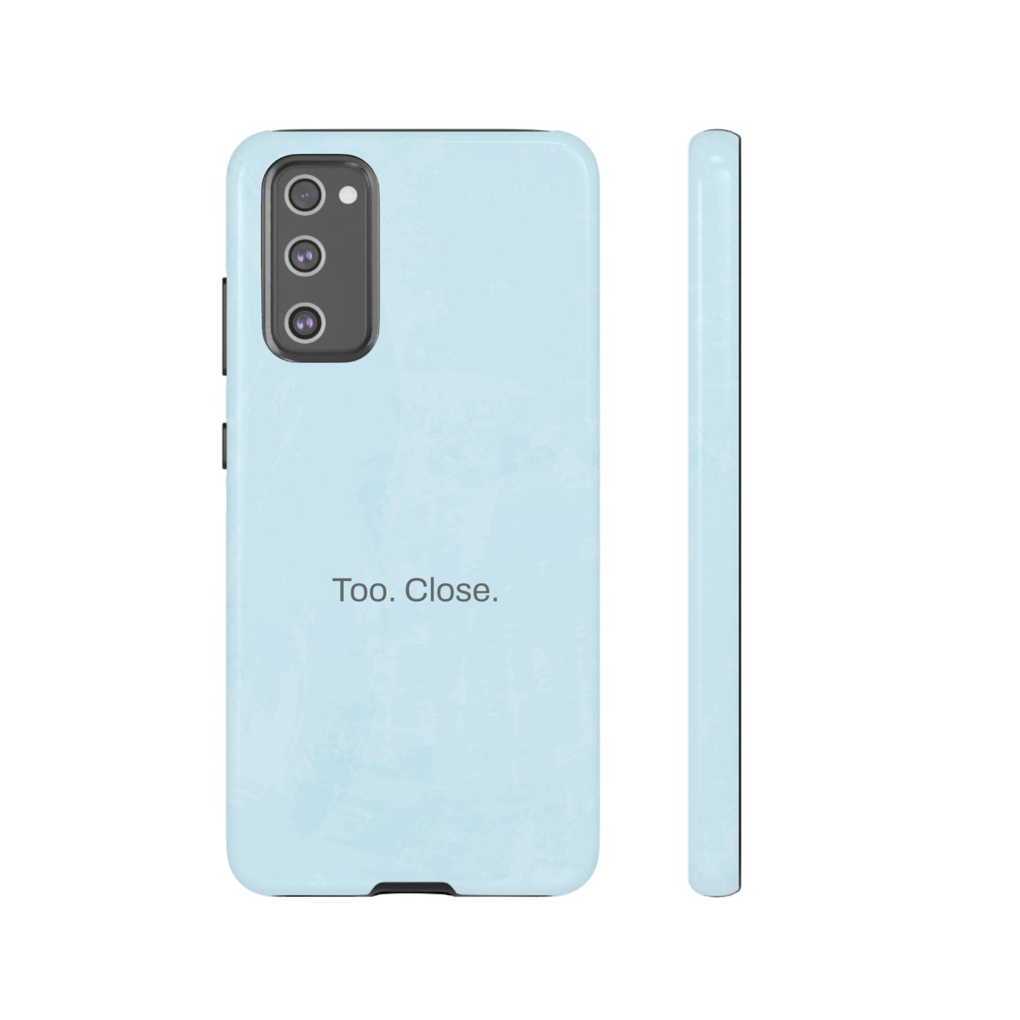 Too. Close. / Watercolor Samsung Case