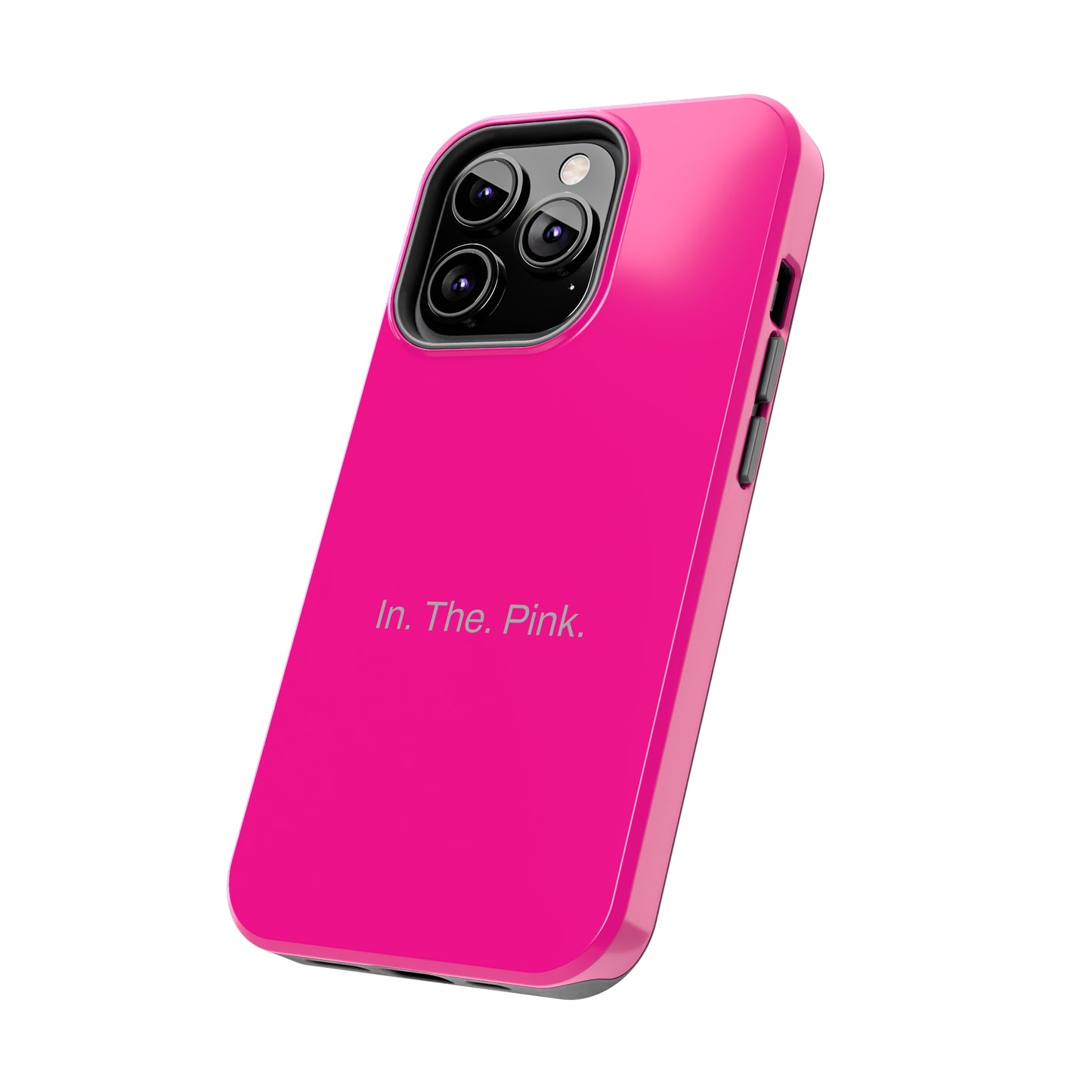 In. The. Pink. / Neon Pink iPhone Case