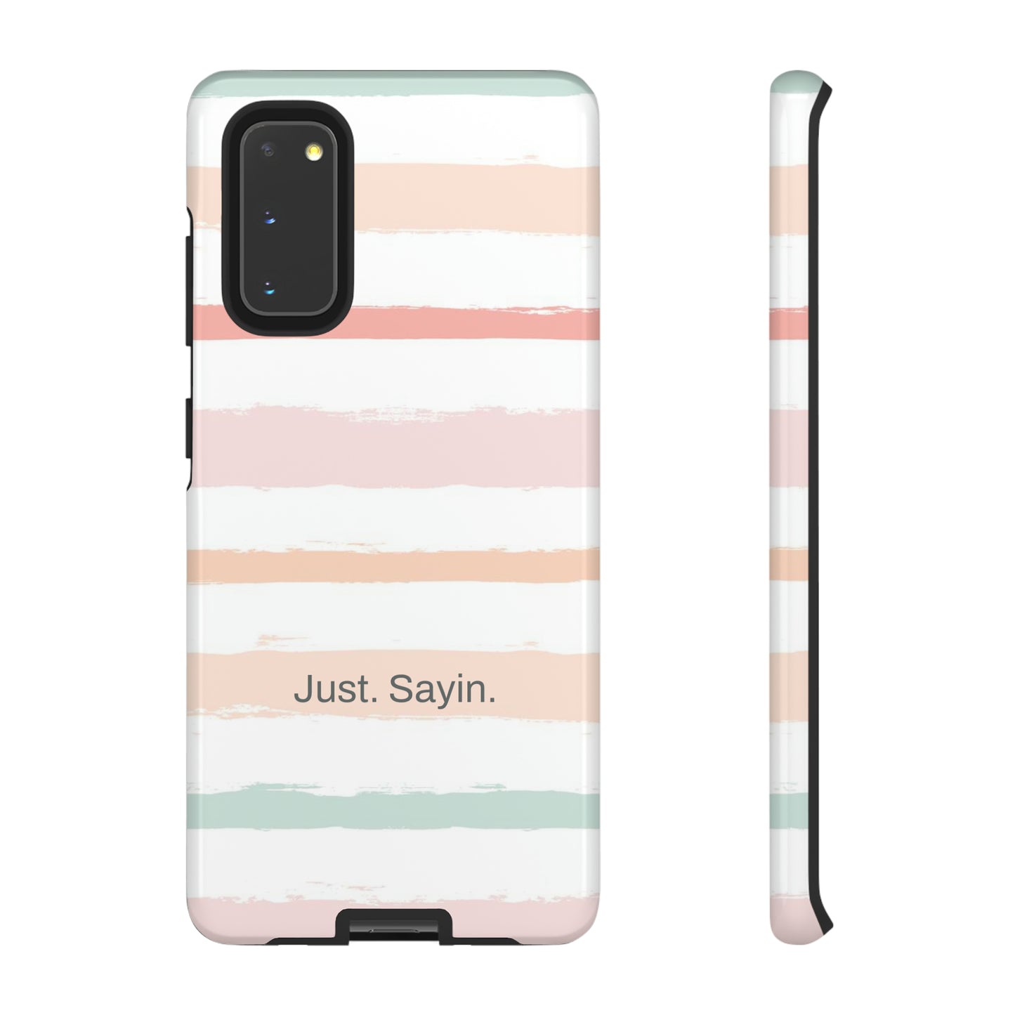 Just. Sayin. / My Stripes Samsung Case