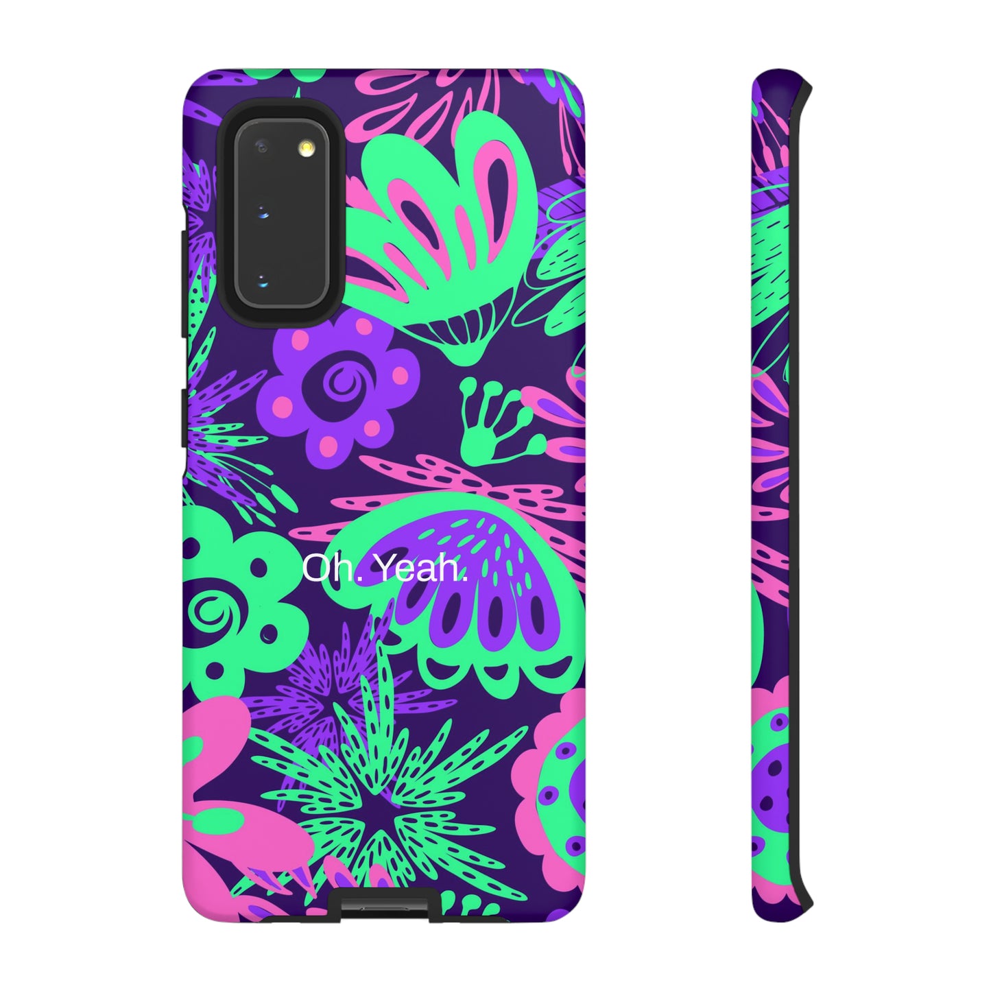 Oh. Yeah. / Neon Flowers Samsung Case