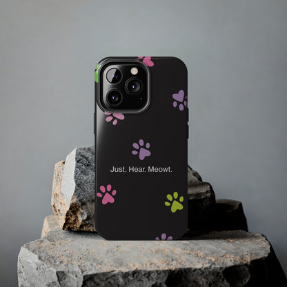 Just. Hear. Meowt. / Kitty Paws iPhone Case