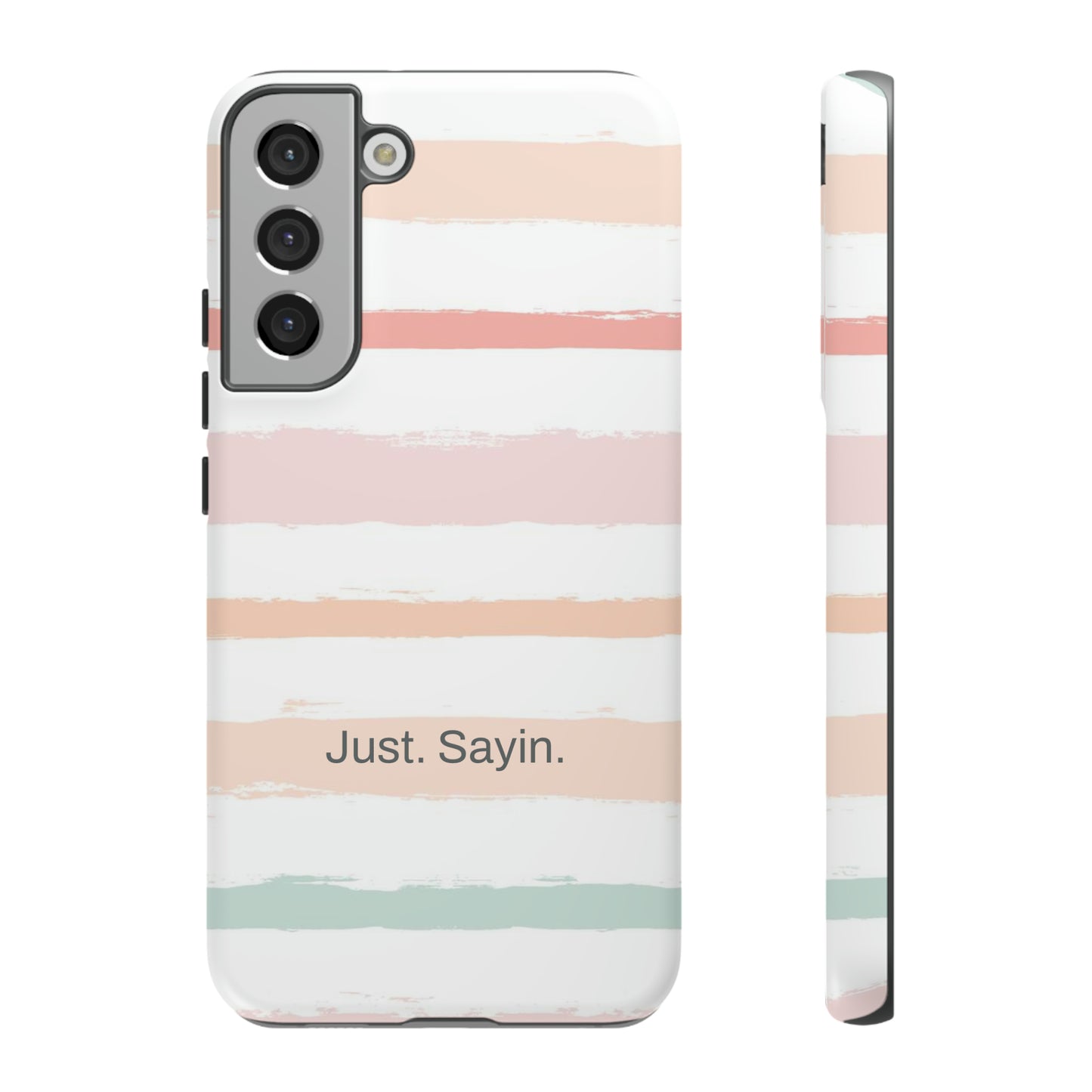 Just. Sayin. / My Stripes Samsung Case