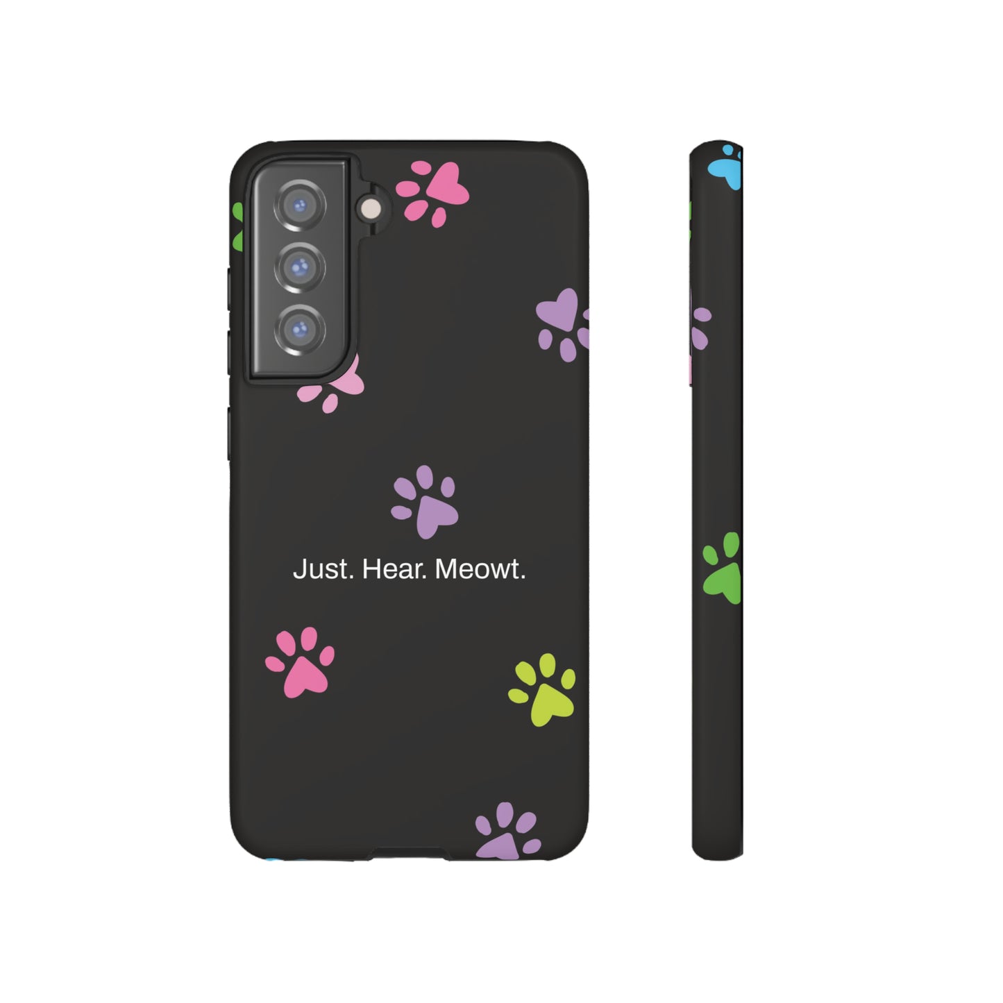 Just. Hear. Meowt. / Kitty Paws Samsung Case