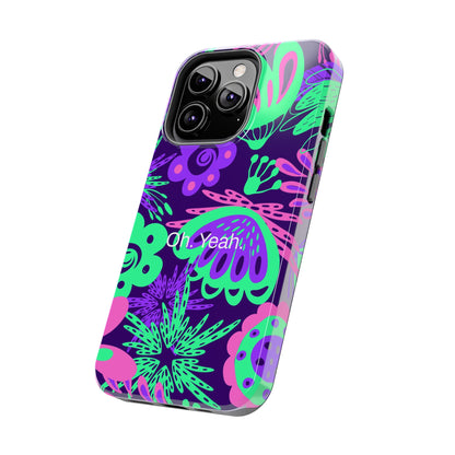 Oh. Yeah. / Neon Flowers iPhone Case