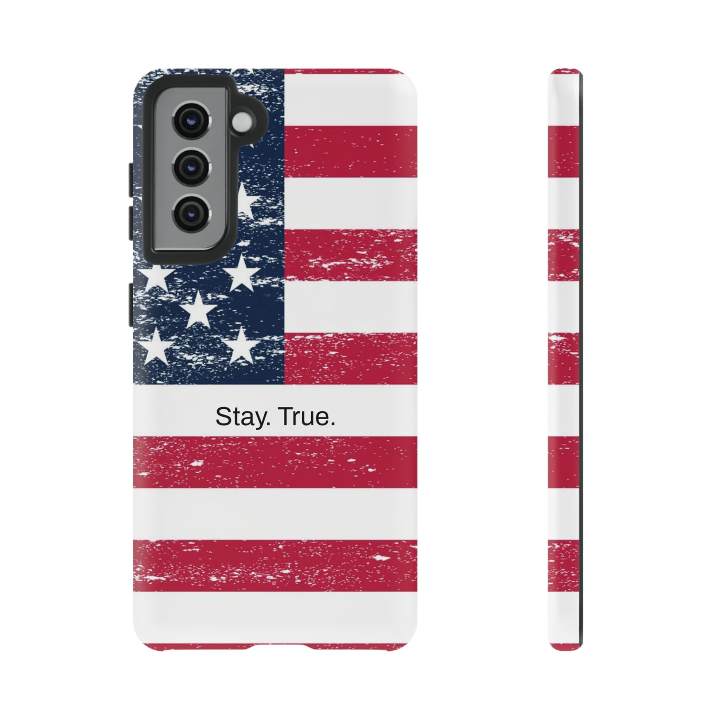 Stay. True. / The Red, White & Blue Samsung Case