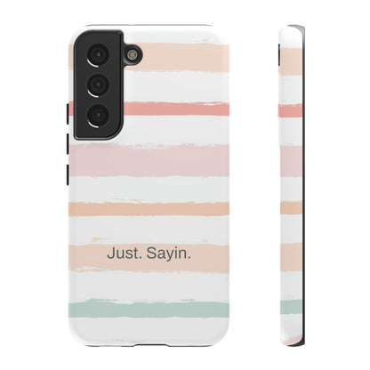 Just. Sayin. / My Stripes Samsung Case