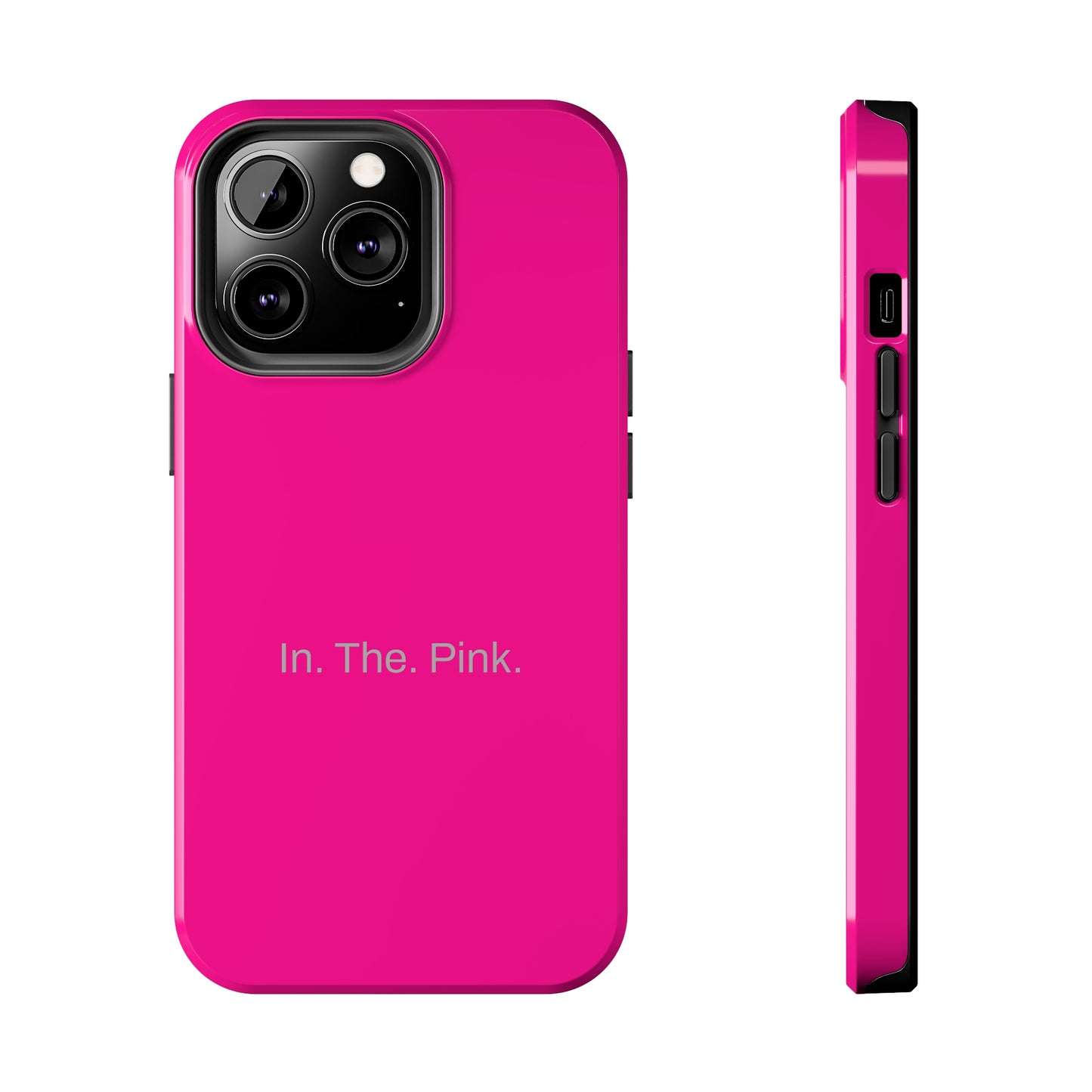 In. The. Pink. / Neon Pink iPhone Case