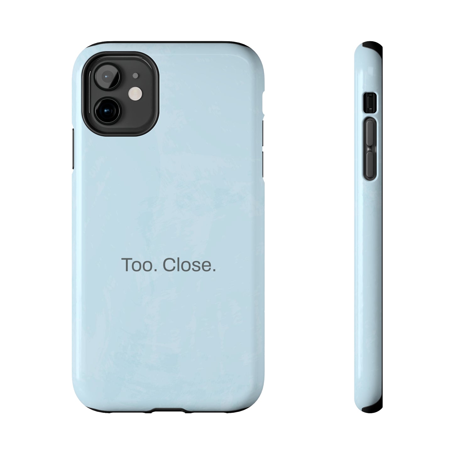 Too. Close. / Watercolor iPhone Case