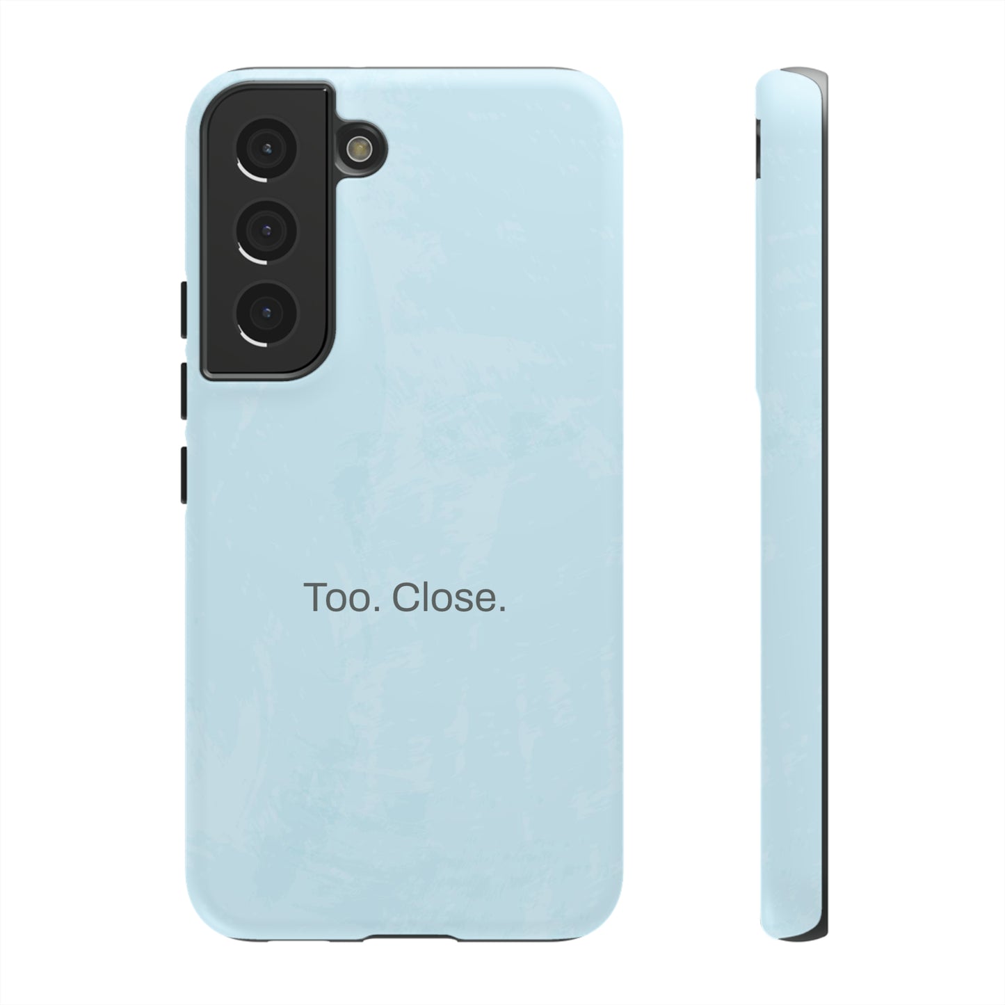 Too. Close. / Watercolor Samsung Case