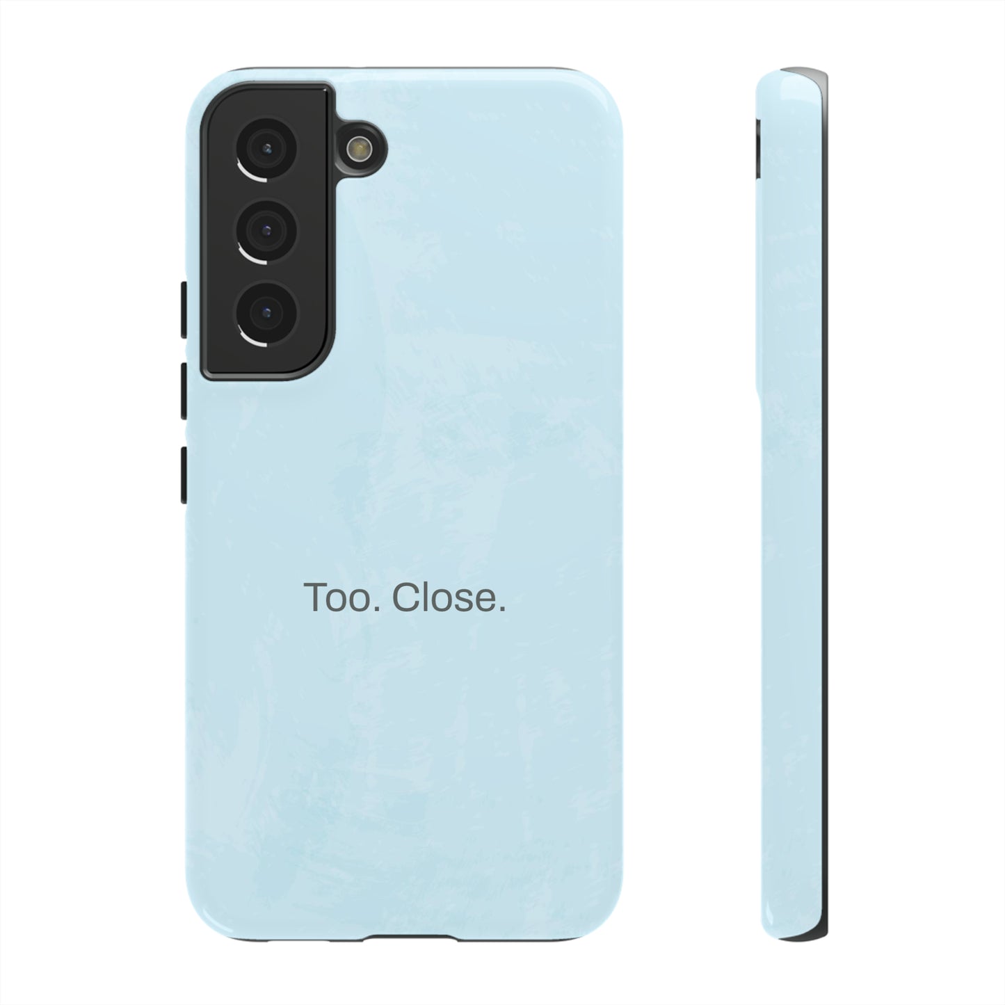 Too. Close. / Watercolor Samsung Case