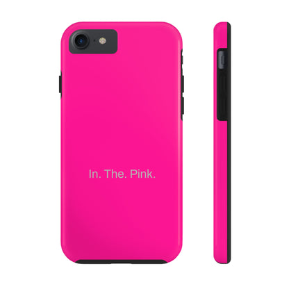 In. The. Pink. / Neon Pink iPhone Case