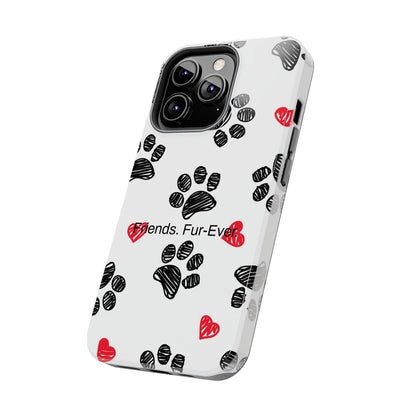 Friends. Fur-Ever. / Paws & Love iPhone Case