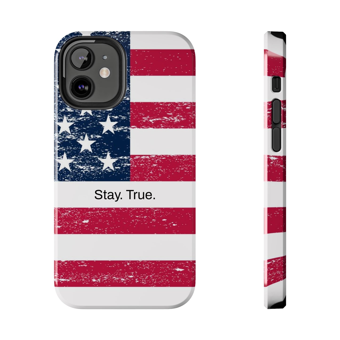 Stay. True. / The Red, White &  Blue iPhone Case