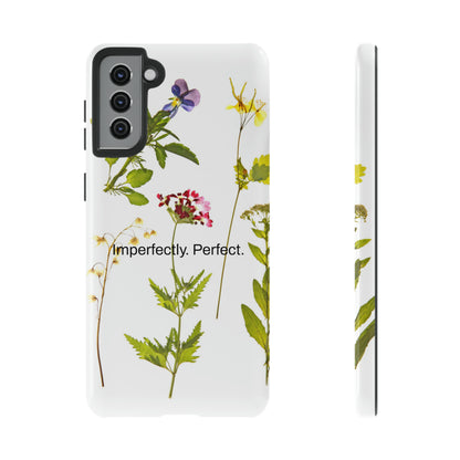 Imperfectly. Perfect. / Wild Flowers Samsung Case